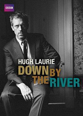 HughLaurie:DownbytheRiver